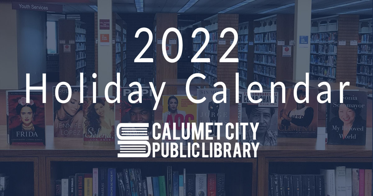 2022 Holiday Calendar - Calumet City Public Library